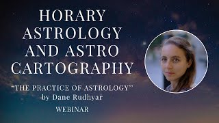 The Practice of Astrology - Part 5 - Horary Astrology and Astrocartography