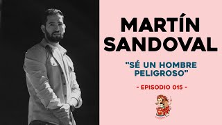 015 - REDEFINIENDO LA MANSEDUMBRE FT. MARTIN SANDOVAL