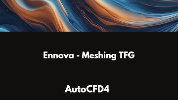 AutoCFD4 - Ennova - Meshing TFG