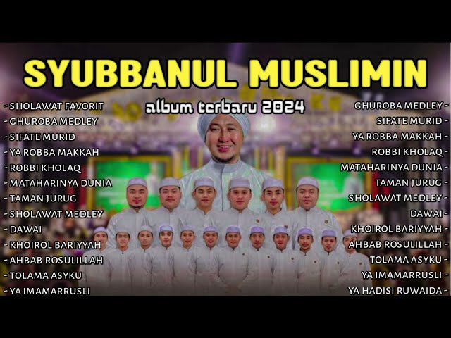 SYUBBANUL MUSLIMIN FULL ALBUM TERBARU 2024 || AL HIJROTU - SIFATE MURID class=