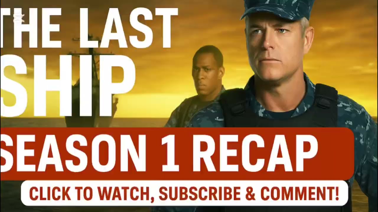 The Last Ship Season 1 Recap