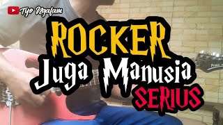 ROCKER JUGA MANUSIA - SERIUS // GUITAR COVER