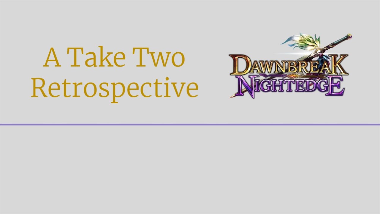 Dawnbreak Nightedge: A Take Two Retrospective