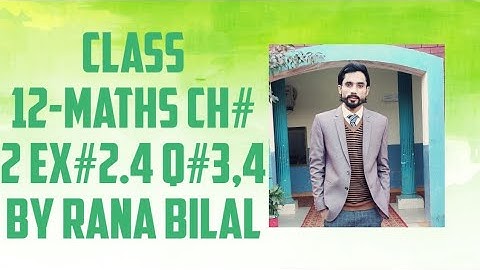 Class 12 Maths Ch#2 Ex#2.4 Q#3,4