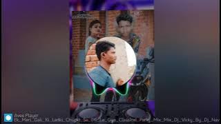 Ek Meri Gali ki ladki chupke se Dil DJ Sonu nlwas jbp