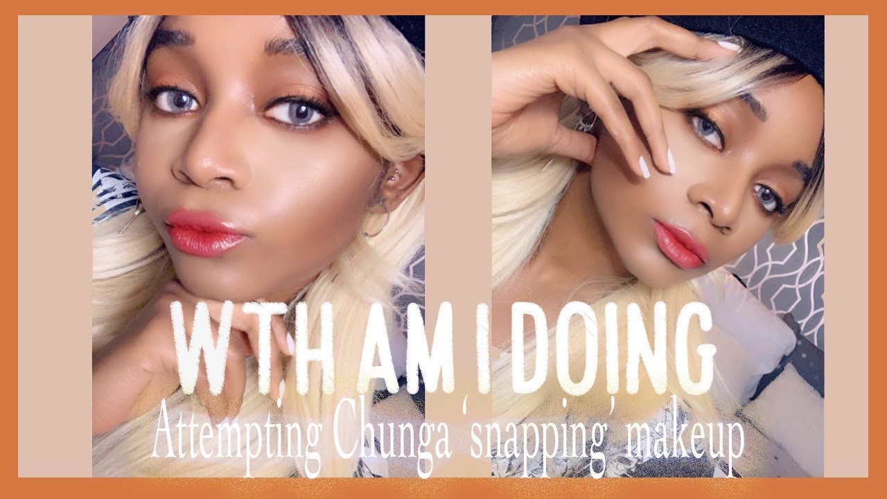 CHUNGA Snapping - Inspired Makeup Look | Black/Dark Skin Edition [My ...