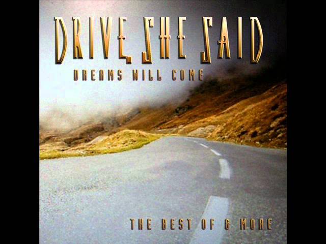 Drive She Said - Look At What You Got