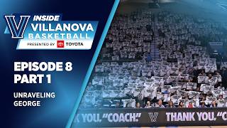 Inside Villanova Basketball presented by Toyota Ep 8: Unraveling George