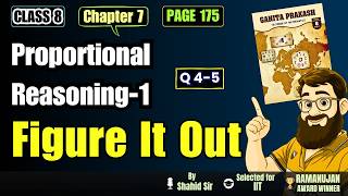 Class 8 Maths Chapter 7 Proportional Reasoning Figure It Out Page 175 | Math New Book Ganita Prakash