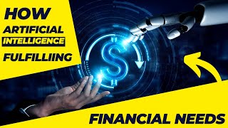 6 Ways How Artificial Intelligence (AI) fulfilling Financial needs (Tips Reshape)