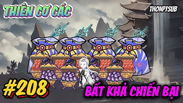 Tập 208 | Thiên Cơ Các bẩ khả chiến bại | THONPTSUB
