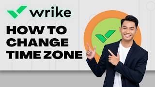 How to Change Time Zone in Wrike | Full 2026 Guide