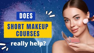 Does short term makeup courses help you become best makeup artist? Watch full video