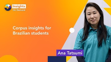 Corpus insights for Brazilian students with Ana Tatsumi