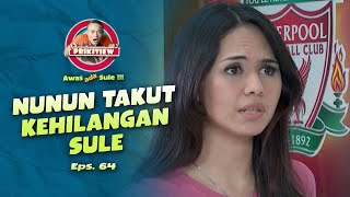 Nunun Panik Banget!! I AWAS ADA SULE SEASON 2 I EPS. 64