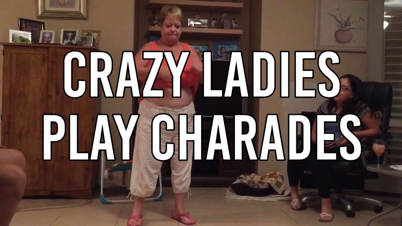 CRAZY LADIES PLAY CHARADES (Day 351: 8/29/15) - YouTube