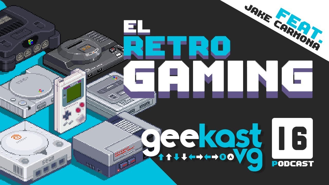 EL RETRO GAMING GeekastVG Podcast 16 YouTube