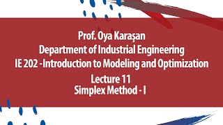 "Simplex Method - I“ IE 202 Intro to Modeling and Optimization-Lecture 11