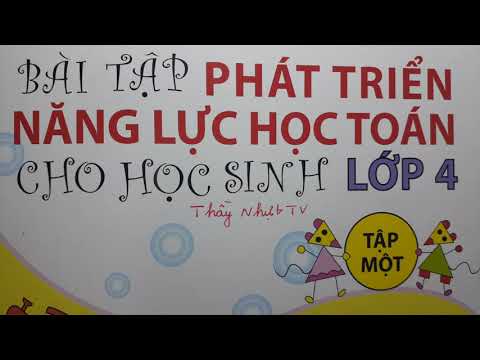 Video PHÁT TRIỂN NĂNG LỰC HỌC TOÁN LỚP 4 Tập 1 Trang 21 -... - youtube