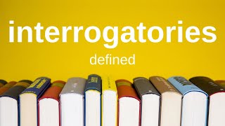 What are Interrogatories? (Civil Procedure)