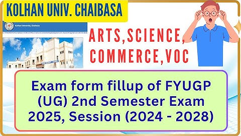 Kolhan university FYUGP (UG) 2nd Semester Exam 2025 Exam form fillup 