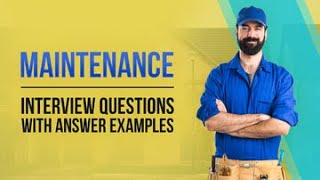 5 Maintenance Interview Questions with Answer Examples