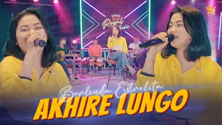 BERLINDA ESTRELITA -  AKHIRE LUNGO ( Official Live Music )