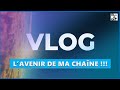 Vlog  lavenir de ma chane 