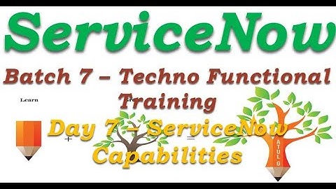 Batch 7 || Day 7|| ServiceNow Capabilities Part 2|| Products ||Techno Functional Training || English
