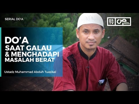 Doa Saat Galau Dan Menghadapi Masalah Berat Ustadz M Abduh Tuasikal Youtube