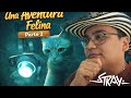 STRAY Gameplay en Español 🐱 | ¡UNA AVENTURA FELINA continúa! | Parte 2