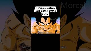 If Vegeta replace Goku as the protag part 7 #anime #goku #dragonball #dragonballz #dragonballsuper