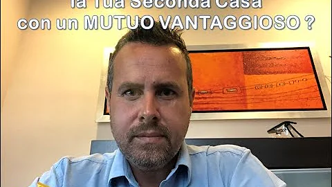 Come funziona mutuo seconda casa?