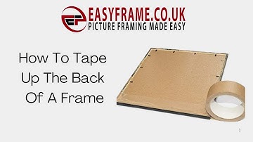 How To Tape Up The Back Of Your Frame