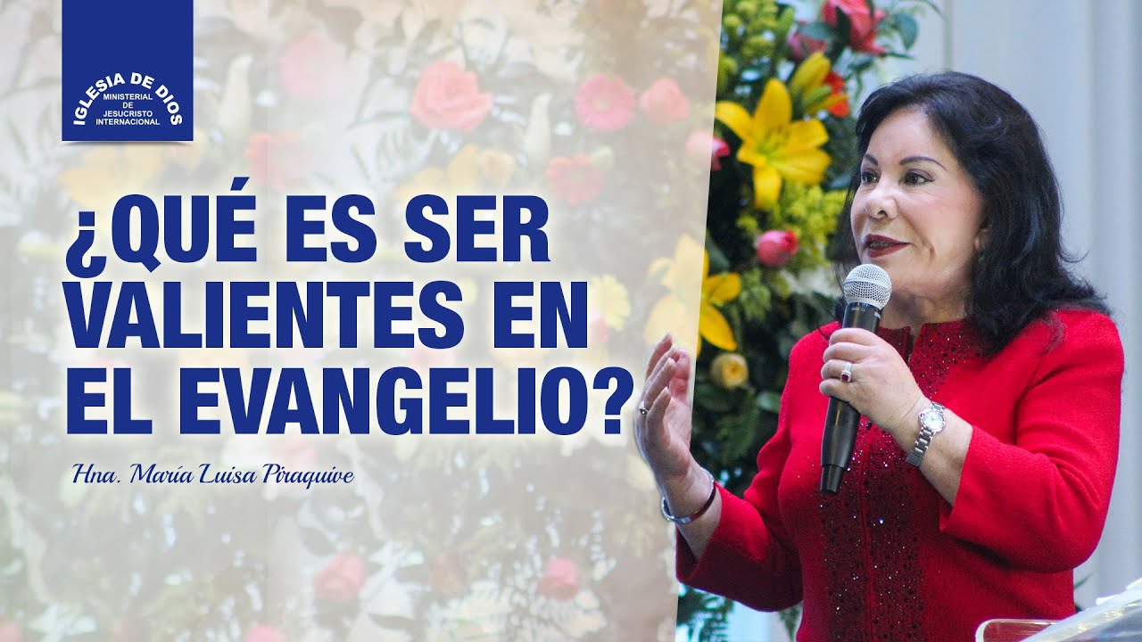 ¿Qué es ser valientes en el Evangelio? - Hna. María Luisa Piraquive, IDMJI