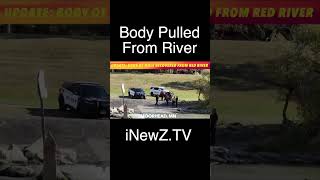 BREAKING NEWS UPDATE: Body Of Male Recovered From Red River At Moorhead, Minnesota
