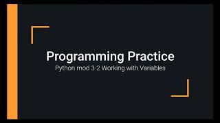 Python Practice Programming Module 3 - 2 Working with Variables