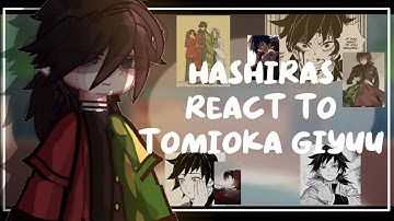 Hashiras react to Giyuu Tomioka || Part 7/7 || Very angsty || No ships || Kny/Ds || read description