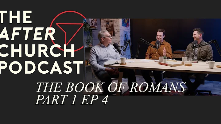 The After Church Podcast | The Book Of Romans | Pa...