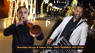 Breshka Struja & Valon Sina ♪ Oro Yesmer ♪ Hit 2024