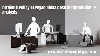 Dividend Policy at Fuyao Glass Ivey Case Study Solution & Analysis