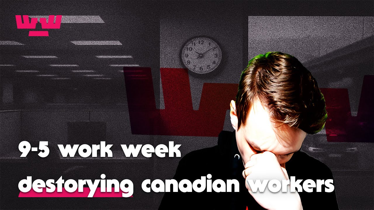 Why the 9-5 Workweek is Destroying Canadian Workers