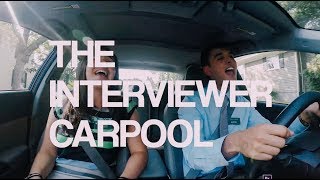 The Interviewer Carpool