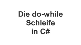 07 C#   Die do while Schleife