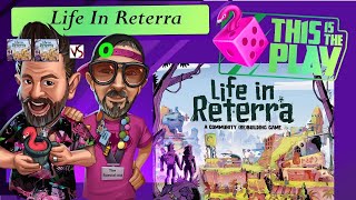 This is the Play - Life In Reterra: Part 3