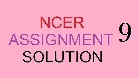 NCER Assignment 9 solution with ( proved) 2019