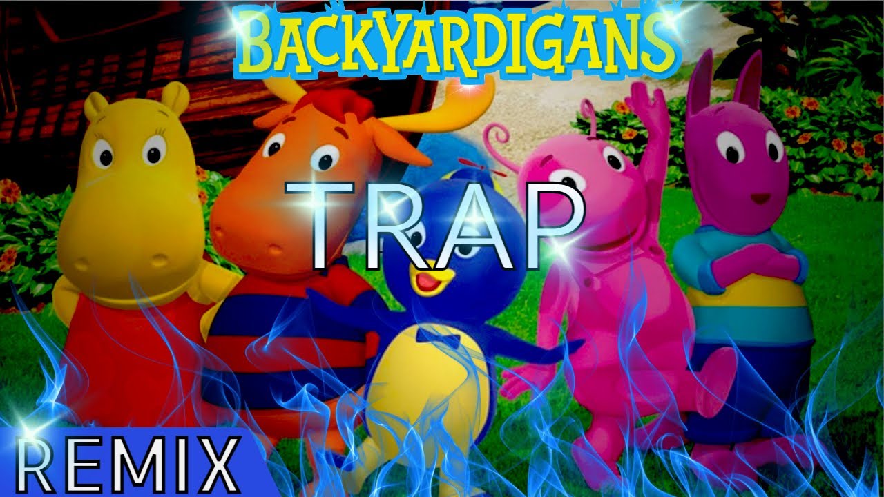Los Backyardigans (REMIX TRAP) Yarthos YouTube