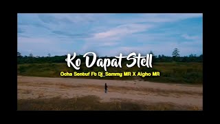 KO DAPAT STEL - OCHA SENTUF Ft. MANGGO RAP (LAGU ACARA 2020)