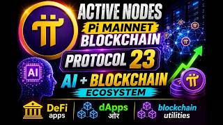Pi Network Mainnet BIG Update 🚨 Protocol 23 + AI Blockchain Ecosystem Explained 🔥#pinetwork #gcv