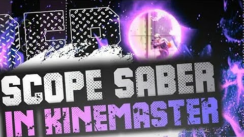 HOW TO MAKE SCOPE SABER EFFECT FOR PUBG MONTAGE IN KINEMASTER | SCOPE ANIMATION EFFECT  🔥🔥